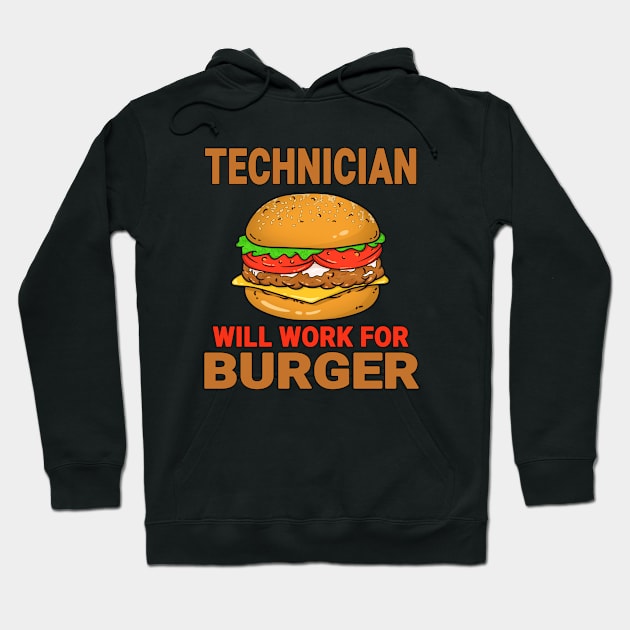 Technician Funny Burger Lover Design Quote Hoodie by jeric020290